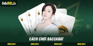 Cách chơi baccarat