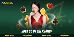 Hb88 có uy tín không