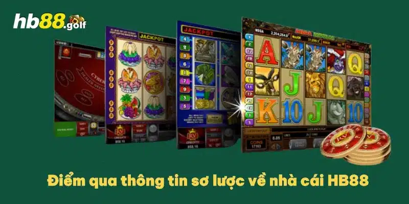 Điểm qua thông tin sơ lược về nhà cái HB88